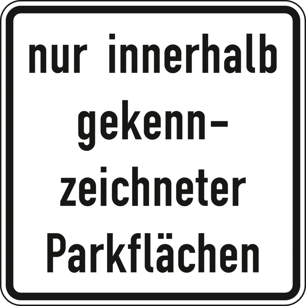 VZ 1053-52 Nur innerhalb gekennzeichneter Parkflächen nach StVO
