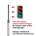 Rohrmast-Ampelaufsatz inklusive Abdeckkappe