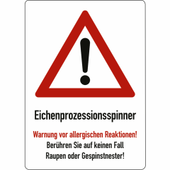 Warntafel Eichenprozessionsspinner Warnung vor allergischen Reaktionen! Warntafel Eichenprozessionsspinner Warnung vor allergischen Reaktionen!