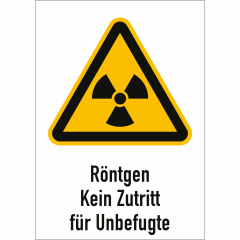Warnschild Röntgen Kein Zutritt für Unbefugte mit Strahlungswarnsymbol