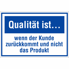 Schild mit dem Text Qualität ist... wenn der Kunde zurückkommt und nicht das Produkt in blau und weiß