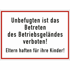 Unbefugten ist das Betreten des Betriebsgeländes verboten!
