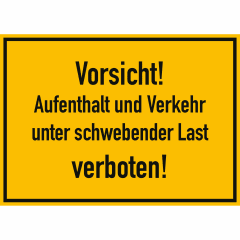 Warnschild Vorsicht Aufenthalt und Verkehr unter schwebender Last verboten auf gelbem Hintergrund