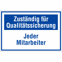 Schild Zuständig für Qualitätssicherung Jeder Mitarbeiter in Blau und Weiß