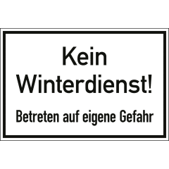 Schild mit der Aufschrift Kein Winterdienst! Betreten auf eigene Gefahr