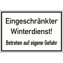 Eingeschränkter Winterdienst! Betreten auf eigene Gefahr Eingeschränkter Winterdienst! Betreten auf eigene Gefahr