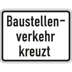 Zusatzschild Baustellenverkehr kreuzt Zusatzzeichen 2132
