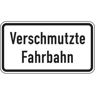 Verschmutzte Fahrbahn - Verkehrsschild VZ 1007-35