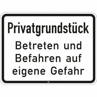 Privatgrundstück Betreten und Befahren auf eigene Gefahr - Verkehrsschild VZ 2825