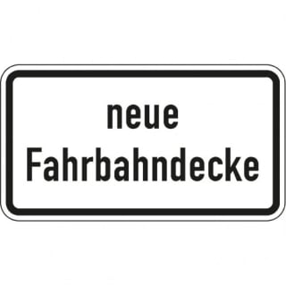 Zusatzzeichen Neue Fahrbahndecke Zusatzschild VZ 2111