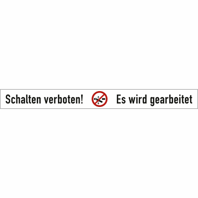 Verbotsetiketten Schalten verboten! Es wird gearbeitet nach DIN EN ISO 7010 Verbotsetiketten Schalten verboten! Es wird gearbeitet nach DIN EN ISO 7010