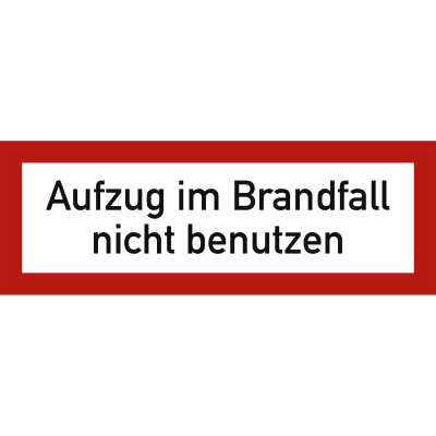 Aufzug im Brandfall nicht benutzen Aufzug im Brandfall nicht benutzen
