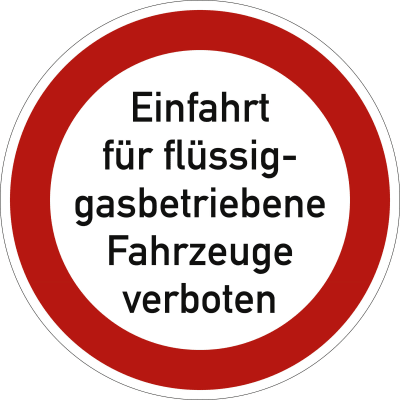 Einfahrt für flüssiggasbetriebene Fahrzeuge verboten Einfahrt für flüssiggasbetriebene Fahrzeuge verboten