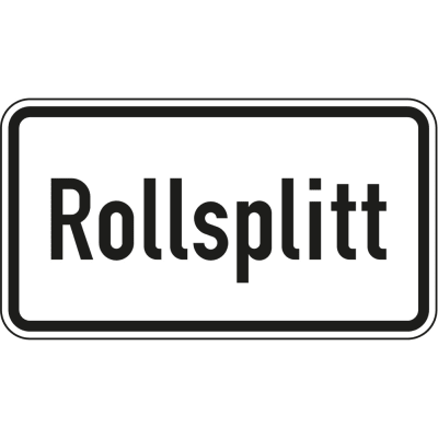 Rollsplit - Verkehrsschild VZ 1007-32 Rollsplit - Verkehrsschild VZ 1007-32