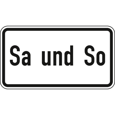 Samstag und Sonntag - Verkehrsschild VZ 1042-51 Samstag und Sonntag - Verkehrsschild VZ 1042-51
