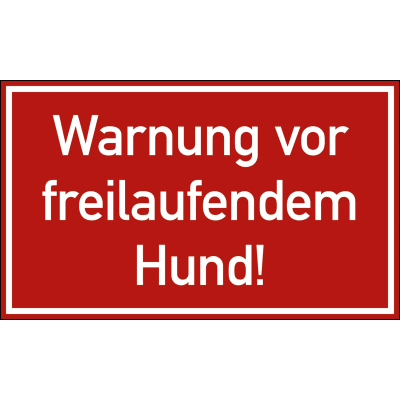 Warnung vor freilaufendem Hund! Warnung vor freilaufendem Hund!