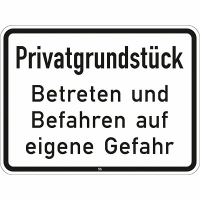 Privatgrundstück Betreten und Befahren auf eigene Gefahr - Verkehrsschild VZ 2825 Privatgrundstück Betreten und Befahren auf eigene Gefahr - Verkehrsschild VZ 2825