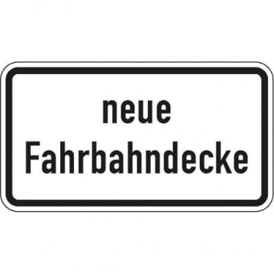 Zusatzzeichen Neue Fahrbahndecke Zusatzschild VZ 2111 Zusatzzeichen Neue Fahrbahndecke Zusatzschild VZ 2111