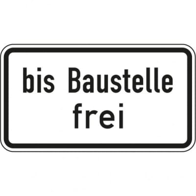 Zusatzzeichen Bis Baustelle frei Zusatzschild VZ 1028-31 Zusatzzeichen Bis Baustelle frei Zusatzschild VZ 1028-31
