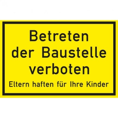Betreten der Baustelle verboten - Eltern haften für Ihre Kinder