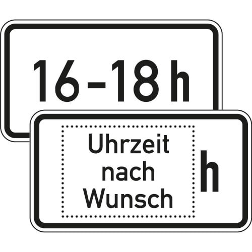 Verkehrsschild Zeitliche Beschränkung einzeilig mit Angabe 16-18h und Text Uhrzeit nach Wunsch