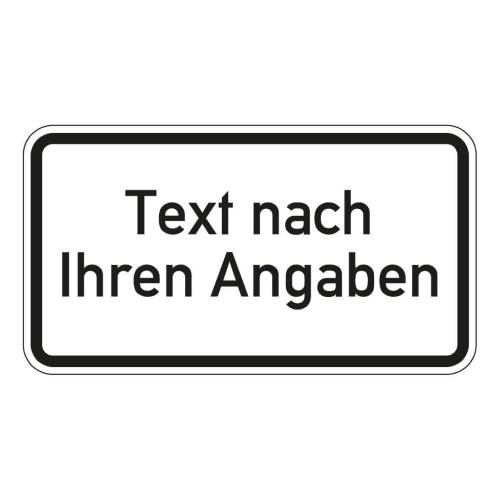Individuelles Zusatzzeichen mit Rand und Text nach Ihren Angaben, 1-farbig schwarz bedruckt, rechteckiges Schild mit schwarzem Rand und Text 'Text nach Ihren Angaben'