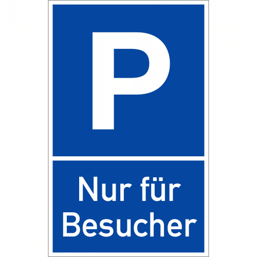 Parkplatzschild mit weißem P auf blauem Grund und Text Nur für Besucher