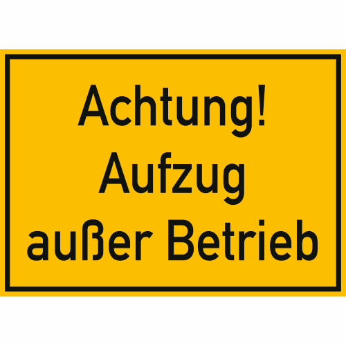 Gelbes Warnschild mit der Aufschrift Achtung! Aufzug außer Betrieb