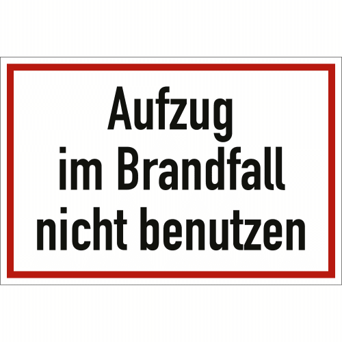Schild mit der Aufschrift Aufzug im Brandfall nicht benutzen in schwarzer Schrift und rotem Rahmen