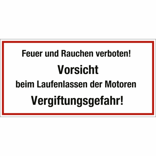 Schild mit der Aufschrift Feuer und Rauchen verboten, Vorsicht beim Laufenlassen der Motoren, Vergiftungsgefahr