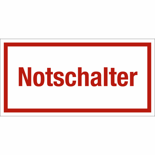 Schild mit rotem Rahmen und roter Aufschrift Notschalter auf weißem Hintergrund