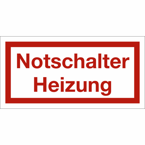 Rotes Schild mit der Aufschrift Notschalter Heizung