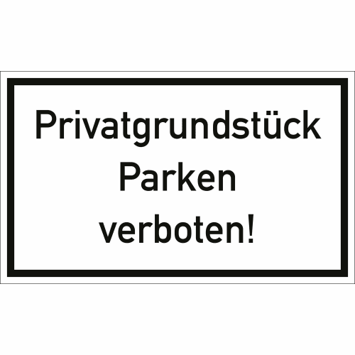 Schild mit der Aufschrift Privatgrundstück Parken verboten in schwarzer Schrift auf weißem Hintergrund mit schwarzem Rahmen