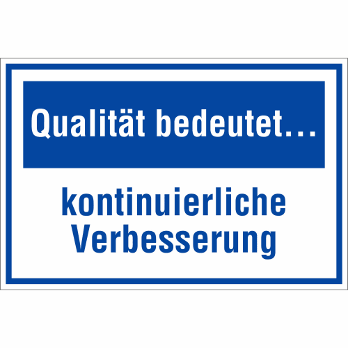 Schild mit dem Text Qualität bedeutet kontinuierliche Verbesserung in blau und weiß