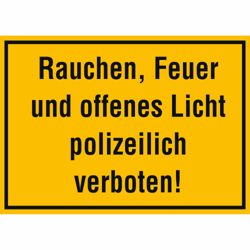 Warnschild Rauchen, Feuer und offenes Licht polizeilich verboten auf gelbem Hintergrund
