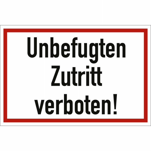 Schild mit rotem Rand und schwarzem Text Unbefugten Zutritt verboten