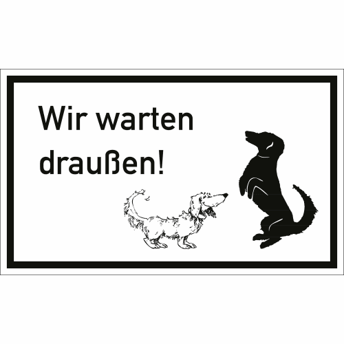 Schild mit der Aufschrift Wir warten draußen! und zwei gezeichnete Hunde