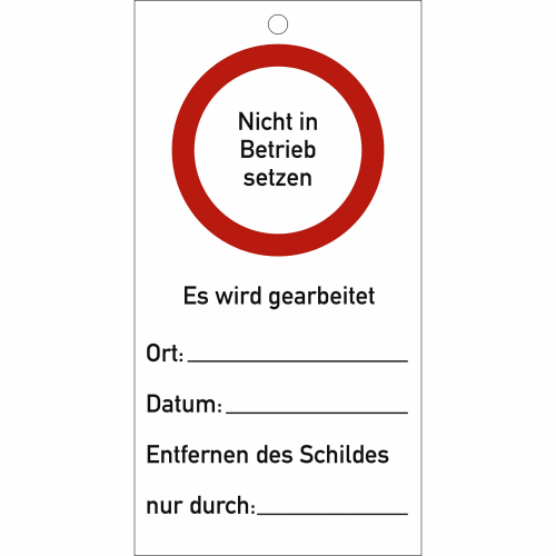 Anhänge-Schild mit rotem Kreis und Text Nicht in Betrieb setzen, Es wird gearbeitet, Ort, Datum und Entfernen des Schildes nur durch