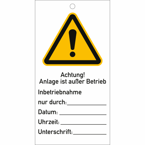 Warnschild Anhängeschild Achtung! Anlage ist außer Betrieb mit Feldern für Inbetriebnahme, Datum, Uhrzeit und Unterschrift