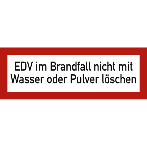 Schild mit Hinweis EDV im Brandfall nicht mit Wasser oder Pulver löschen nach DIN 4066