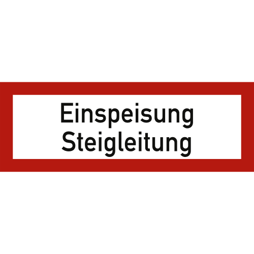 Schild mit der Aufschrift Einspeisung Steigleitung nach DIN 4066 mit rotem Rahmen