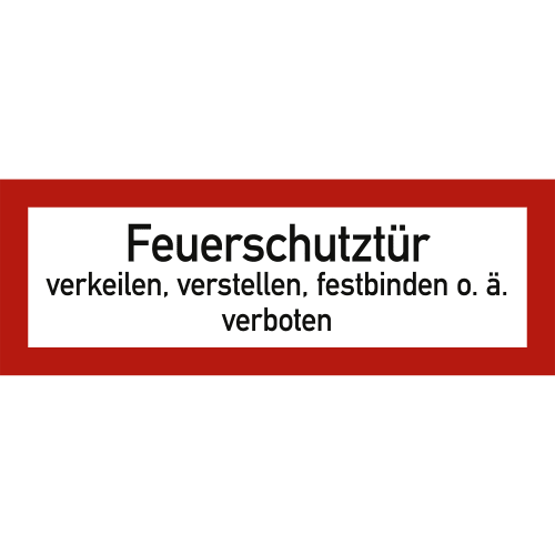 Schild Feuerschutztür verkeilen, verstellen, festbinden oder ähnliches verboten nach DIN 4066