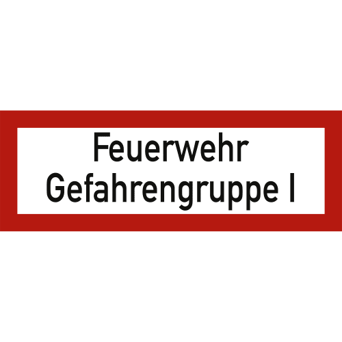 Feuerwehr Gefahrengruppe I Schild mit rotem Rand und schwarzer Schrift nach DIN 4066