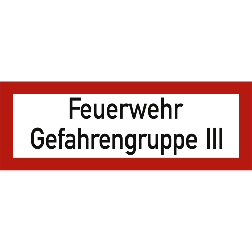 Feuerwehr Gefahrengruppe III Schild nach DIN 4066 mit rotem Rand und schwarzer Schrift auf weißem Hintergrund