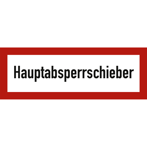 Hauptabsperrschieber Schild mit rotem Rand und schwarzer Schrift nach DIN 4066