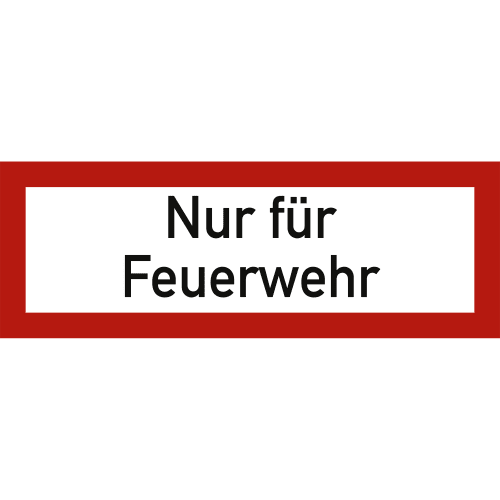 Schild mit rotem Rand und der Aufschrift Nur für Feuerwehr nach DIN 4066