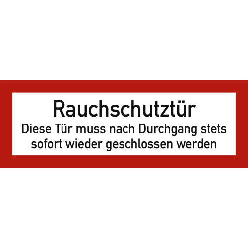 Rauchschutztür Hinweis: Diese Tür muss nach Durchgang stets sofort wieder geschlossen werden
