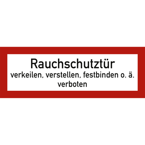 Schild Rauchschutztür verkeilen, verstellen, festbinden oder ähnliches verboten nach DIN 4066