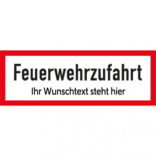 Verkehrsschild Feuerwehrzufahrt mit Zusatztext Ihr Wunschtext steht hier, rechteckiges Schild mit rotem Rand