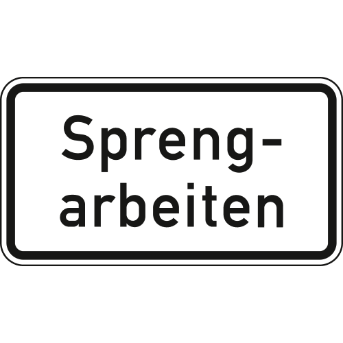 Verkehrsschild Sprengarbeiten VZ 1007-36 mit schwarzem Rahmen und schwarzer Schrift auf weißem Hintergrund